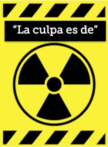 Palabras Tóxicas: “La Culpa Es De …” Palabras Tóxicas: “La Culpa Es De …”